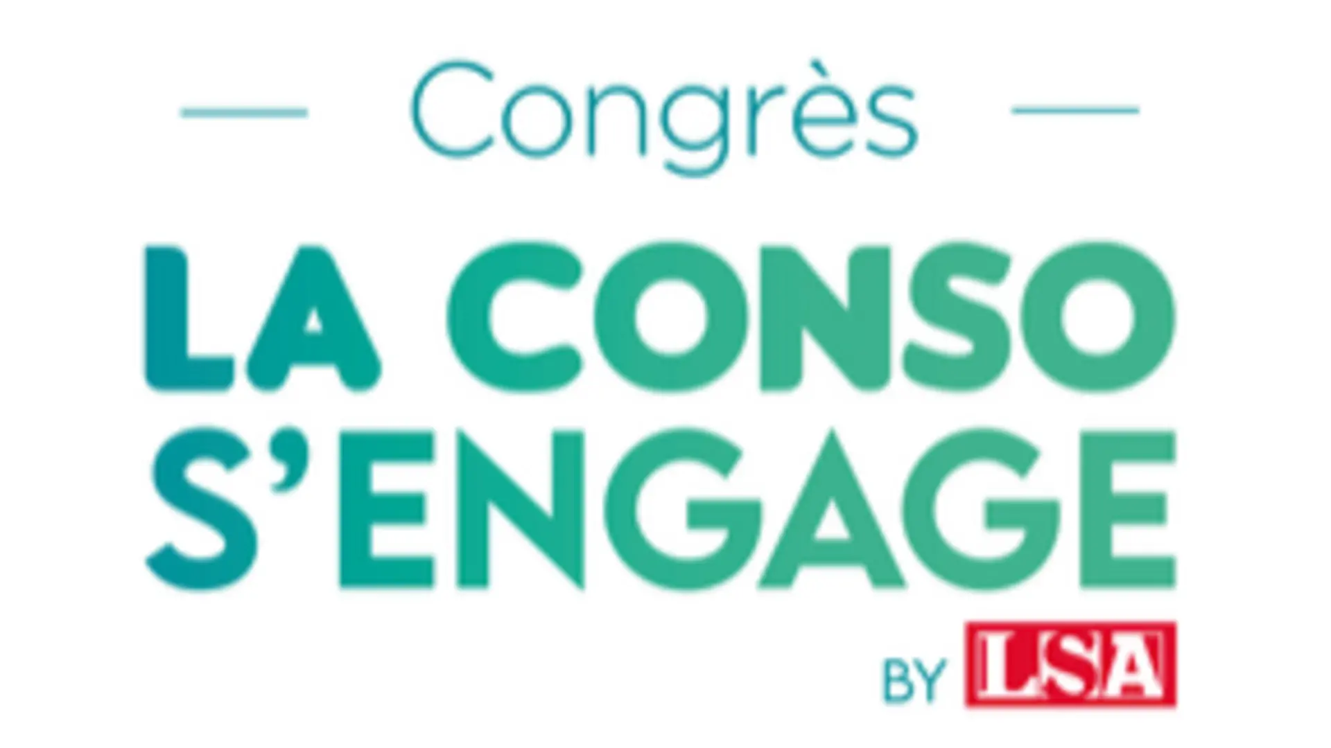 Congrès La Conso S’engage by LSA